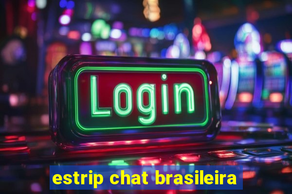 estrip chat brasileira